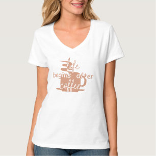 Het leven begint na de koffie t-shirt