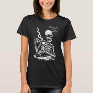 Het leven begint na het Koffieskelet Drink Koffie T-shirt