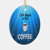 Het leven begint na koffie keramisch ornament (Rechts)
