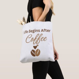 Het leven begint na koffie, knusse ochtendkoffie draagtas