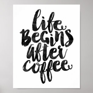 Het leven begint na koffie poster