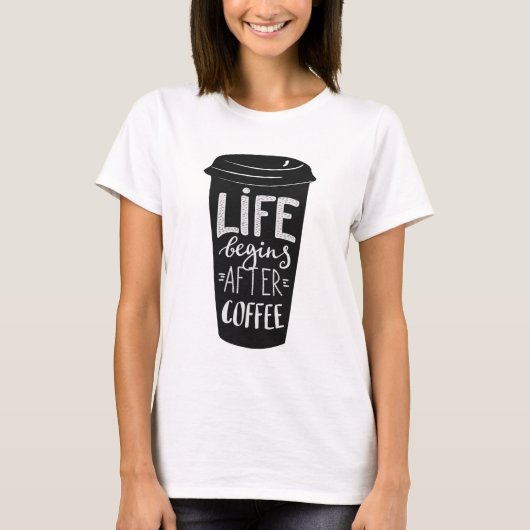 Het leven begint na koffie t-shirt (Voorkant)