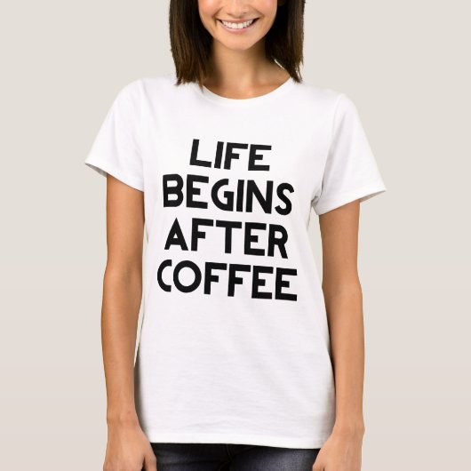 Het leven begint na koffie t-shirt (Voorkant)