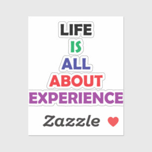 Het leven draait allemaal om ervaring Motivatie ci Sticker
