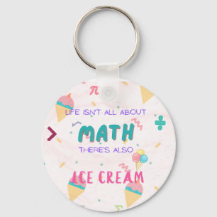 Het leven draait niet alleen om wiskunde, er is oo sleutelhanger