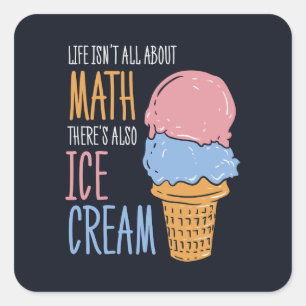 Het leven gaat niet alleen over Wiskunde. Er is oo Vierkante Sticker