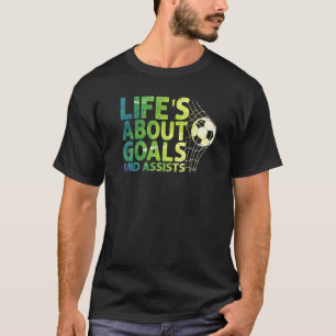 Het leven gaat over doelen en helpt voetbool voetb t-shirt