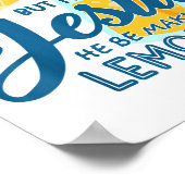 Het Leven Gaf Me Een Paar Citroenen Maar Mijn Jezu Poster (Hoek)