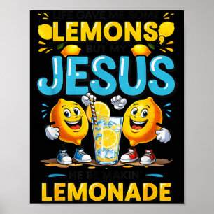 Het leven gaf me wat citroen, maar mijn Jezus maak Poster