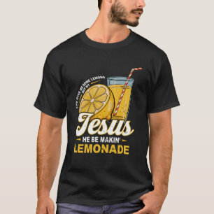 Het leven gaf me wat citroenen, maar mijn Jezus zo T-shirt