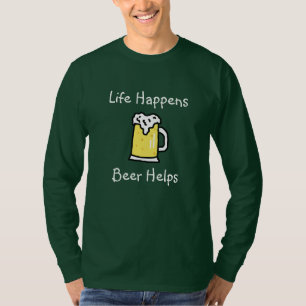 Het Leven Gebeurt, Bier Helpt Alcohol Humor T-shirt