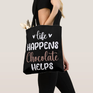 Het leven gebeurt chocolade helpt positiviteit typ draagtas