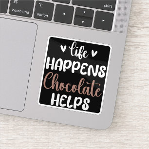 Het leven gebeurt chocolade helpt positiviteit typ sticker