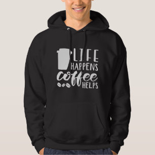 Het leven gebeurt koffie Helpt Hoodie