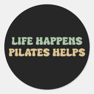 Het leven gebeurt pilates helpt   Motivatie traini Ronde Sticker