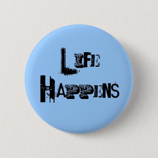 "Het leven gebeurt" Ronde Button 5,7 Cm (Voorkant)