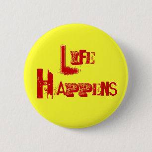 "Het leven gebeurt" Ronde Button 5,7 Cm