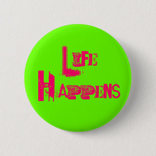 "Het leven gebeurt" Ronde Button 5,7 Cm