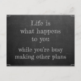 Het leven gebeurt terwijl je plannen maakt briefkaart