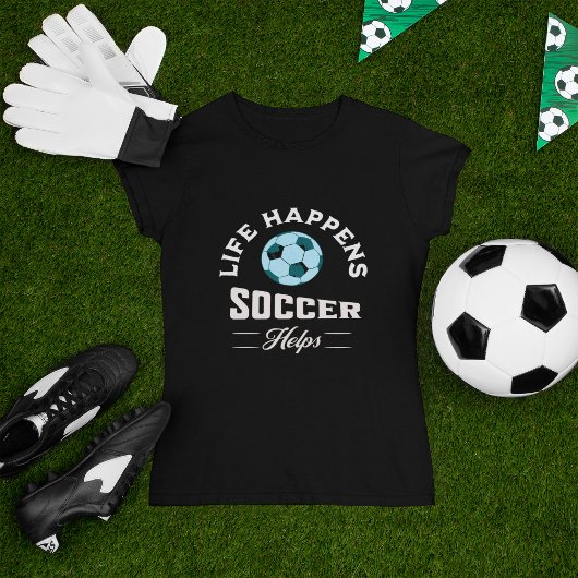Het leven gebeurt voetbal helpt t-shirt