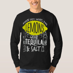 Het leven geeft je leemons Grab Tequila Salt Cinco T-shirt