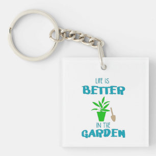 Het leven in de tuin is beter sleutelhanger