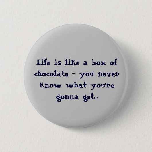 Het leven is als een doos ChocoladeButtonnen Ronde Button 5,7 Cm (Voorkant)
