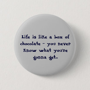 Het leven is als een doos ChocoladeButtonnen Ronde Button 5,7 Cm