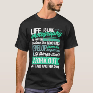 Het leven is als fotografie T - shirts Fotograaf Q