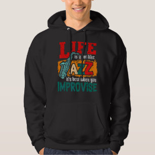 Het leven is als jazz het best wanneer het verbete hoodie