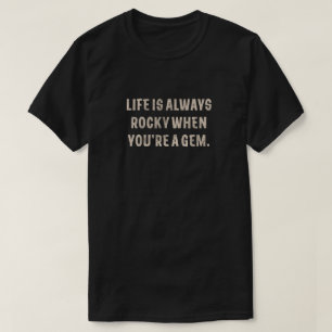 Het leven is altijd roekeloos als je een geem bent t-shirt