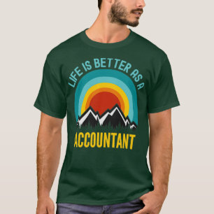 Het leven is beter als accountant t-shirt
