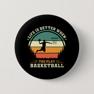 het leven is beter als je basketbal speelt ronde button 5,7 cm