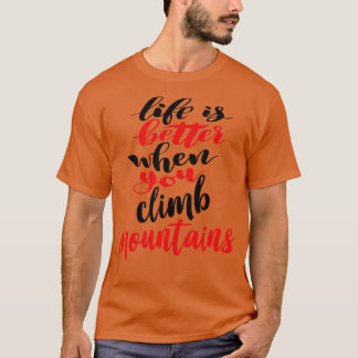 Het leven is beter als je bergen beklimt 2 t-shirt