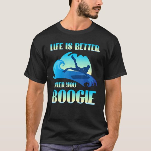 Het leven is beter als je boegenraad surft t-shirt (Voorkant)