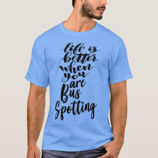 Het leven is beter als je bus spotten 2 t-shirt