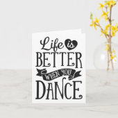 Het leven is beter als je danseres danst kaart (Gele Bloem)