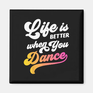 Het leven is beter als je danseres danst magneet