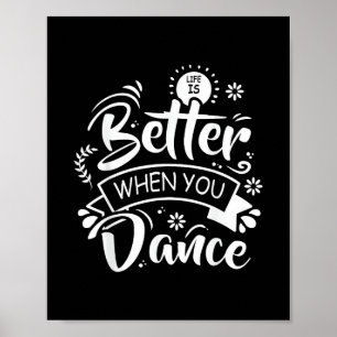 Het leven is beter als je danst Grappige danser da Poster