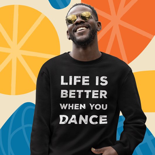Het leven is beter als je danst trui