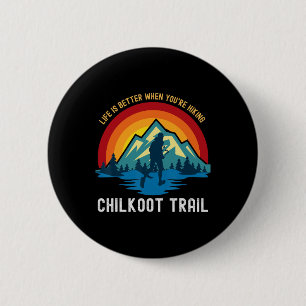 Het leven is beter als je de Chilkoot Trail wandel Ronde Button 5,7 Cm