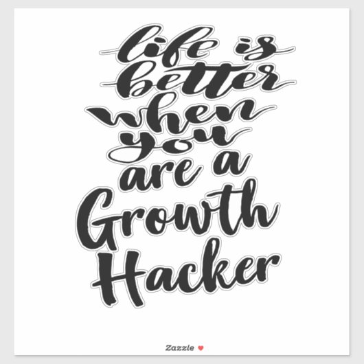 Het leven is beter als je een groeihakker bent sticker (Vel)