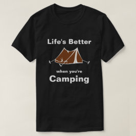 Het leven is beter als je kampt t-shirt