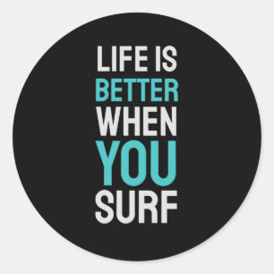 Het leven is beter als je Surf Ronde Sticker