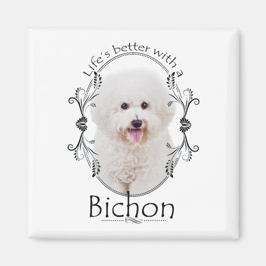 Het leven is beter Bichon Magnet Magneet (Voorkant)