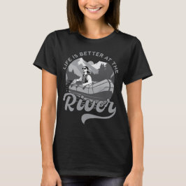 Het leven is beter bij de rivier t-shirt