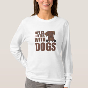Het leven is beter bij honden dankzij de klote lab t-shirt