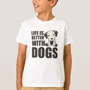 Het leven is beter bij honden met een Dalmatische T-shirt