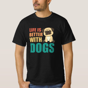 Het leven is beter bij honden met een snoepjesbrij t-shirt