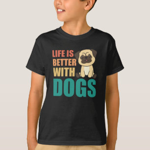 Het leven is beter bij honden met een snoepjesbrij t-shirt